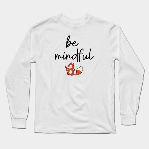 Little Fox Yoga Be Mindful Meditation Long Sleeve T-Shirt by From Mars
